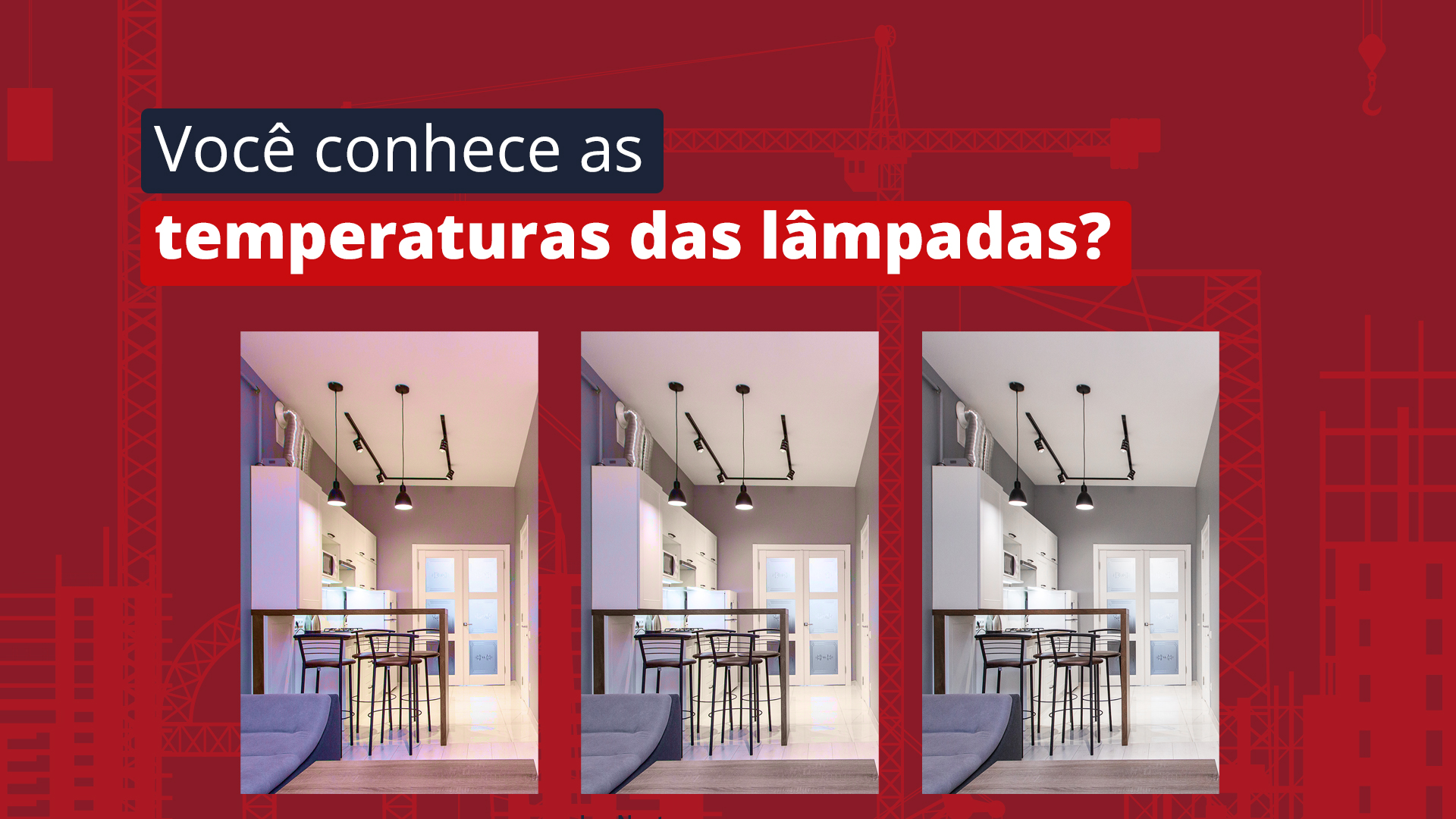 3 tipos de temperatura de lâmpadas, como saber qual é a ideal?